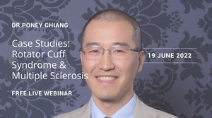 Case Studies: Rotator Cuff Syndrome & Multiple Sclerosis with Dr Poney Chiang